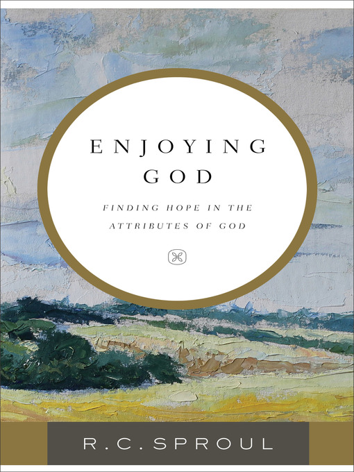 Title details for Enjoying God by R. C. Sproul - Available
